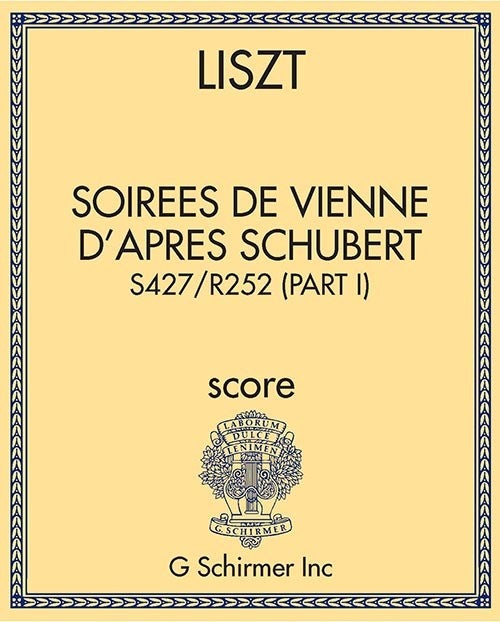 Soirees de Vienne d'apres Schubert, S427/R252 (Part I)